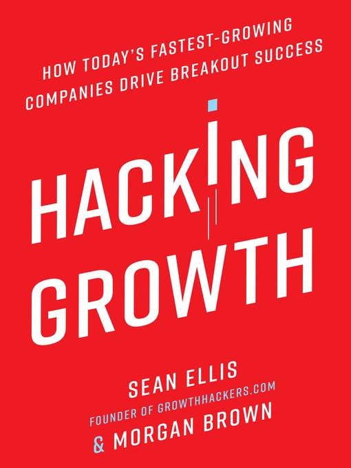 Title details for Hacking Growth by Sean Ellis - Available